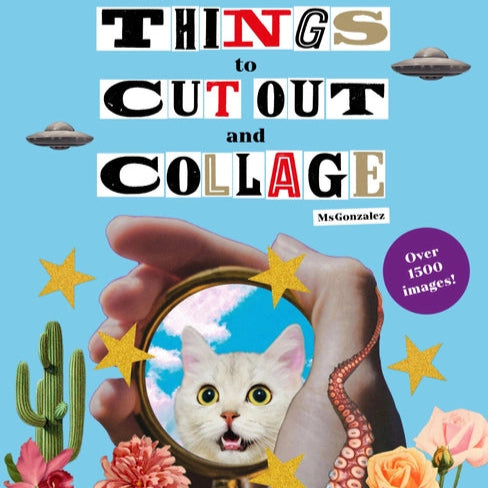 Even More Extraordinary Things To Cut Out and Collage Book Chronicle Books