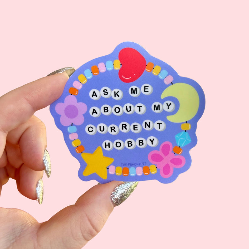 Ask Me About My Current Hobby Sticker Stickers The Peach Fuzz