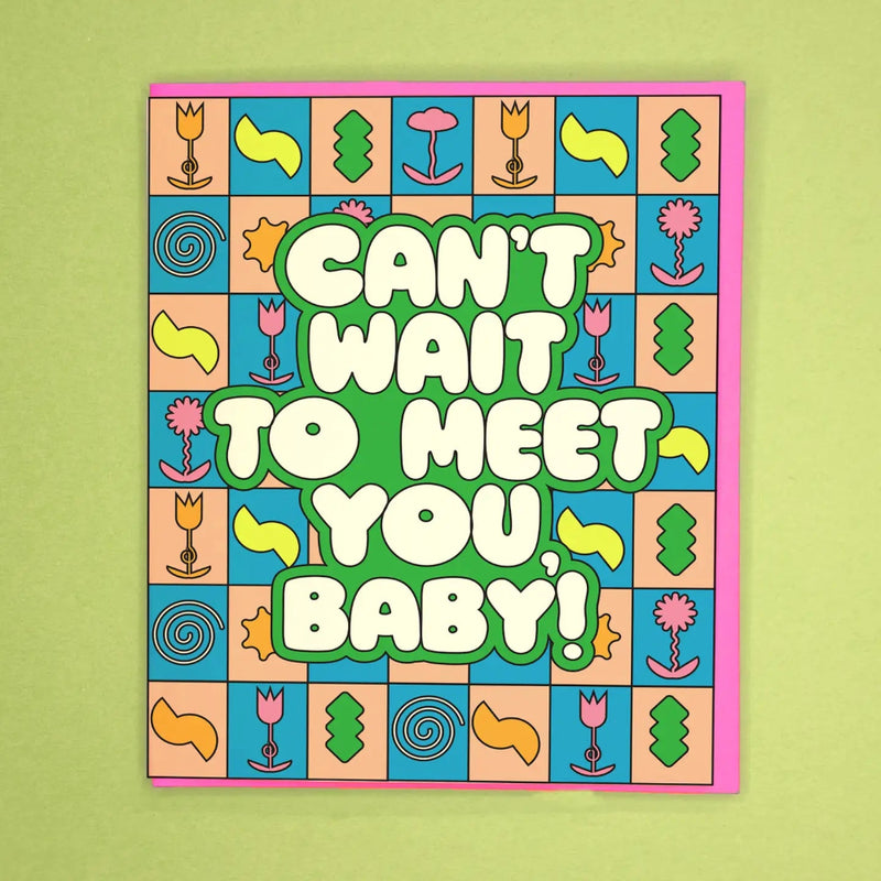 Colorful card with "Can't Wait To Meet You, Baby!" on a green background