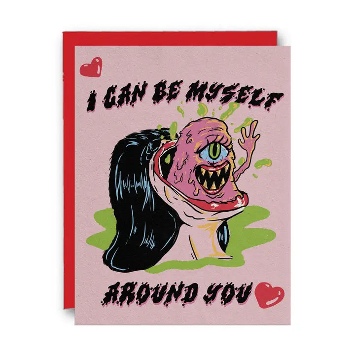 Red and pink greeting card with an illustration of  monster emerging from a human head with the text "I can be myself around you"