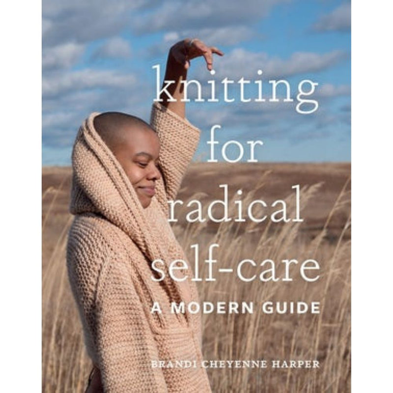 Book cover of 'Knitting for Radical Self-Care' with a person knitting outdoors.