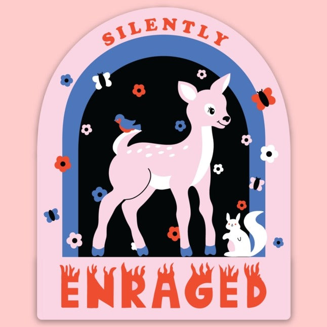 Pink deer with white squirrel and bird against black/blue/pink arch with flowers and words "Silently enraged" with "enraged" in flames. 