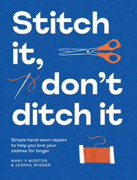 Book cover of 'Stitch it, don't ditch it' with sewing elements on a blue background