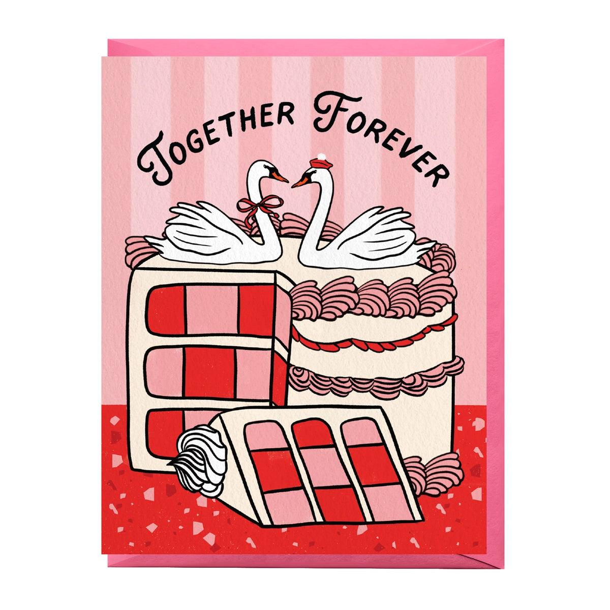 A pink, red, and white greeting card featuring cartoon swans on top of a cake with a slice cut out, featuring the text "Together Forever"