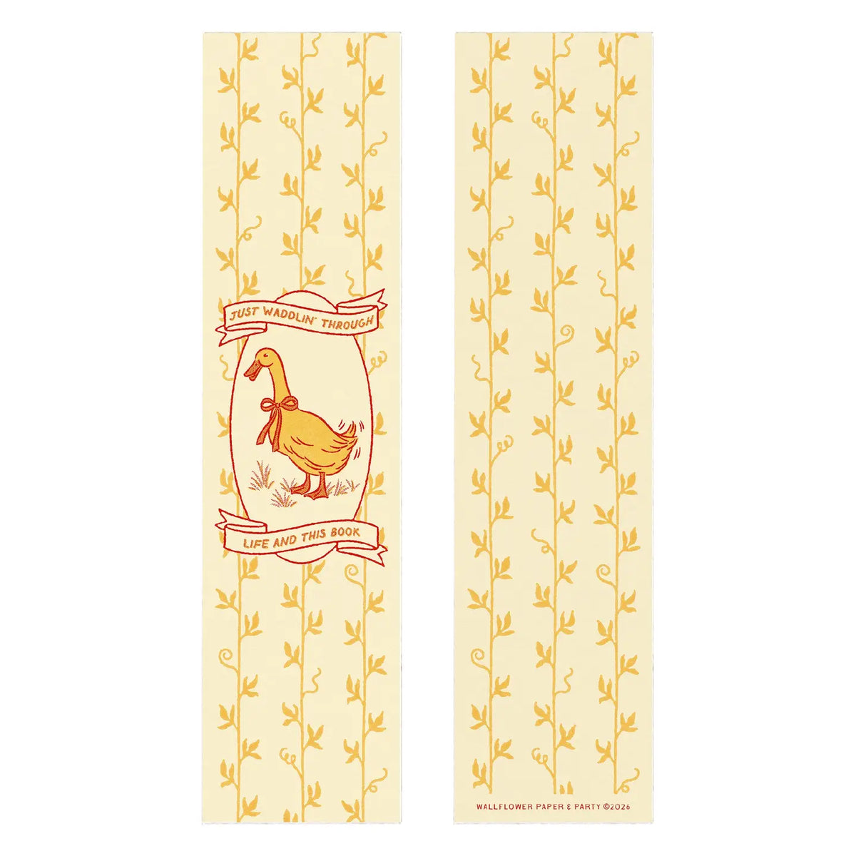 Images of the front and back of a yellow bookmark featuring columns of vines and a yellow duck with the text "Just waddlin' through life and this book"