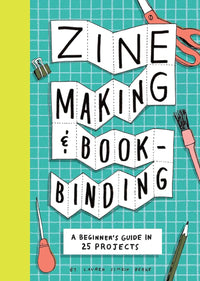 Book cover of 'Zine Making & Bookbinding' with tools and text on a green and blue background