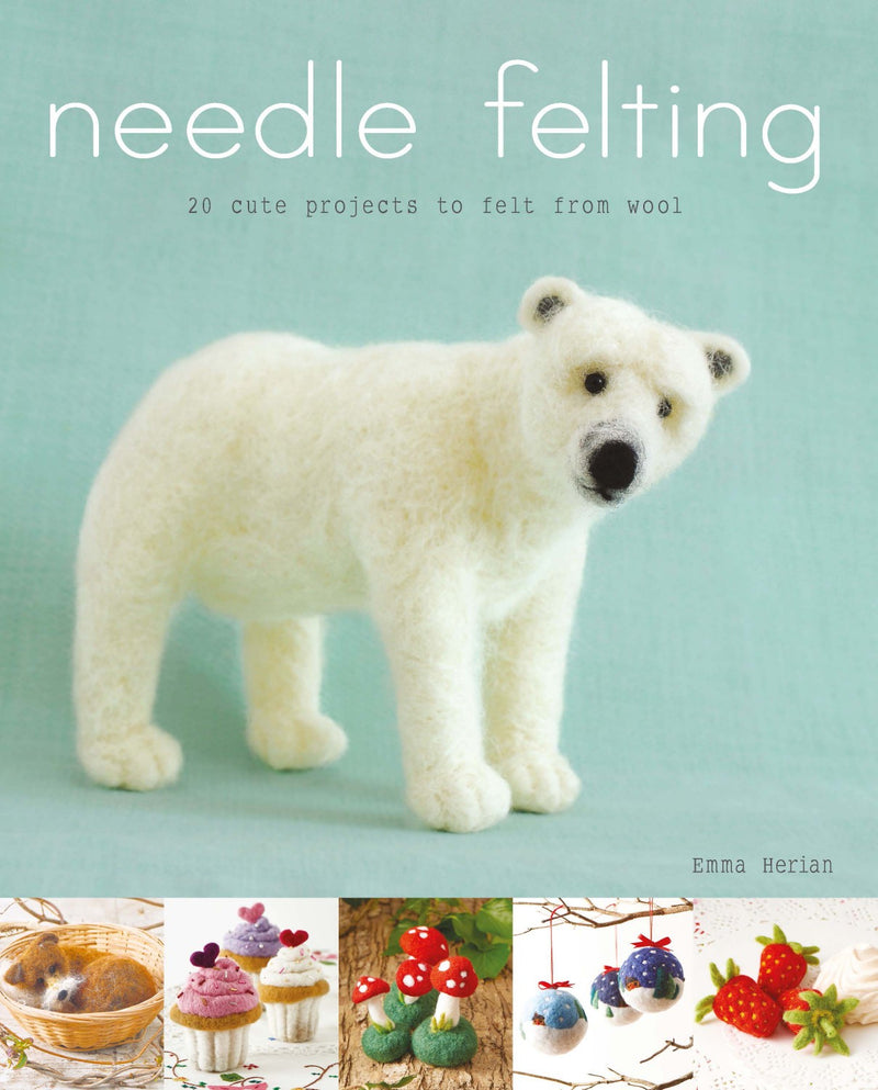 Needle Felting Book GMC Books