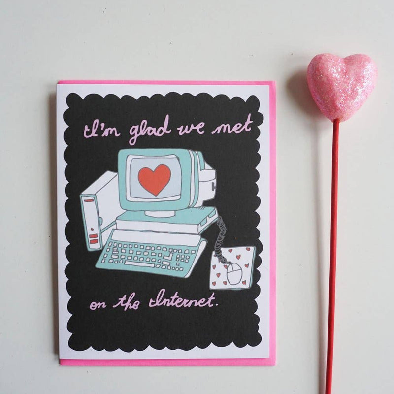 Met On The Internet Card Greeting Cards Ash + Chess